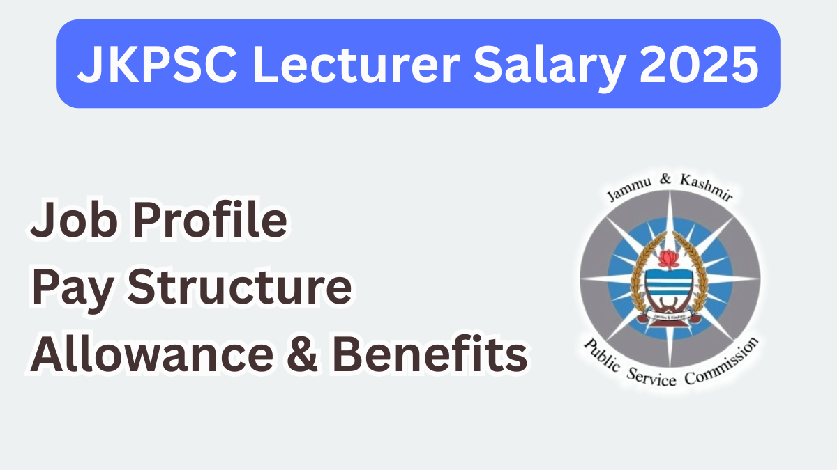 JKPSC Lecturer Salary 2025: Everything You Need to Know About Pay, Perks & Responsibilities