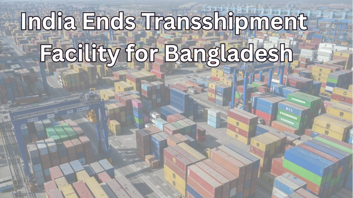India Ends Transshipment Facility for Bangladesh