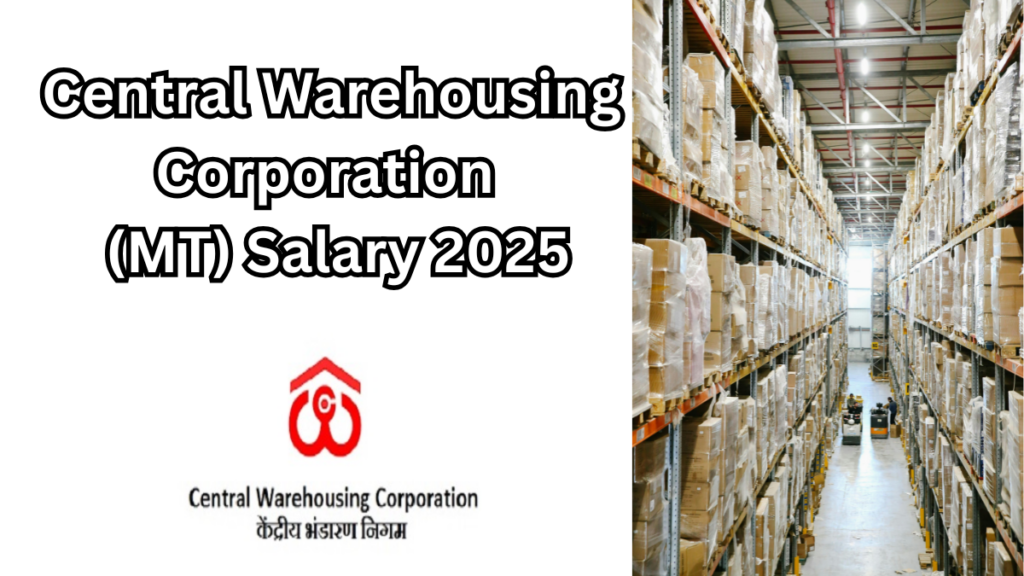 Central Warehousing Corporation Management Trainee (MT) Salary, Job Profile 2025