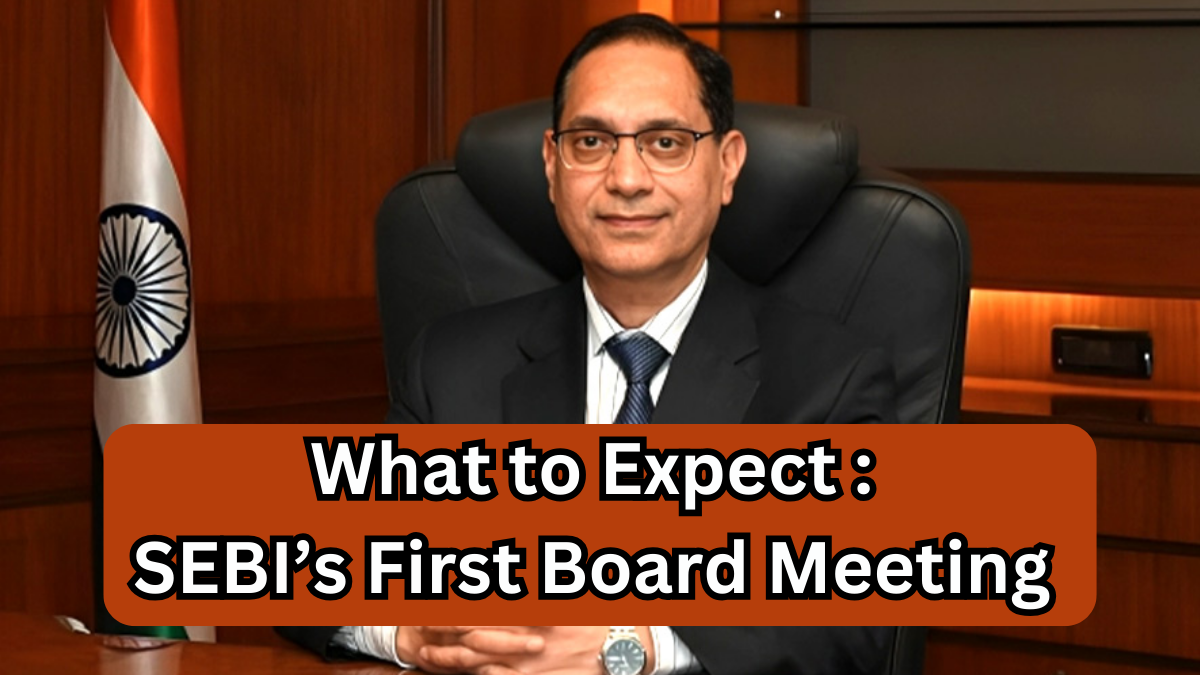 SEBI’s First Board Meeting Under New Chairman Tuhin Kanta Pandey: What to Expect