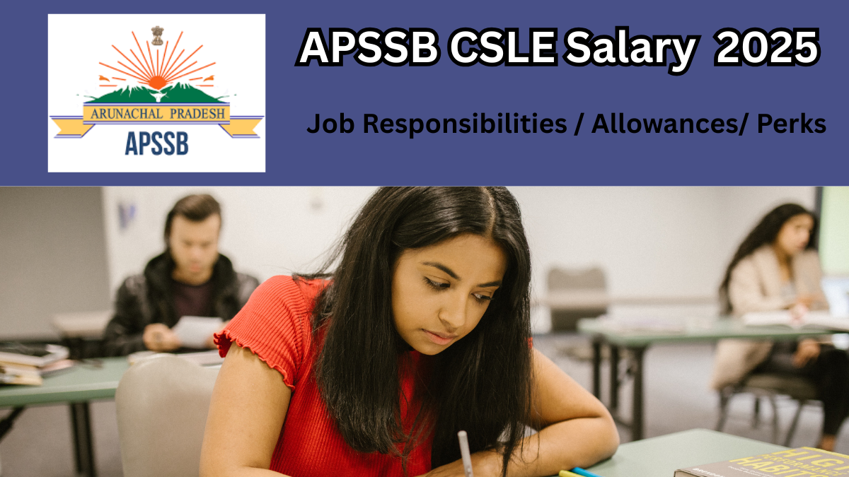 Arunachal Pradesh SSB — CSLE 2025 Detailed Pay Matrix, Allowances, and Long‑Term Career Outlook