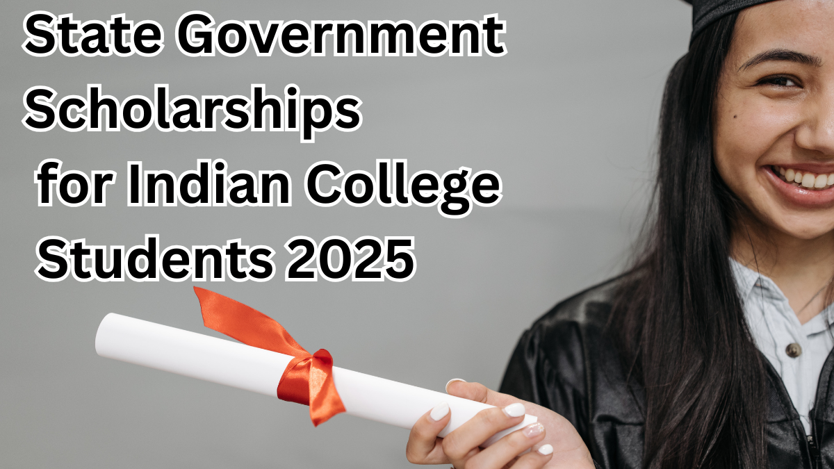 State Government Scholarships for Indian College Students 2025 – Full List