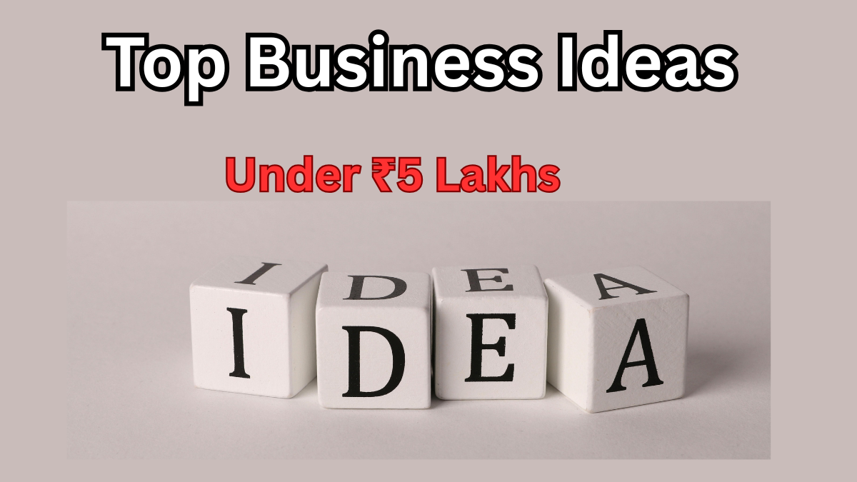 Top Business Ideas Under ₹5 Lakhs in India for 2025