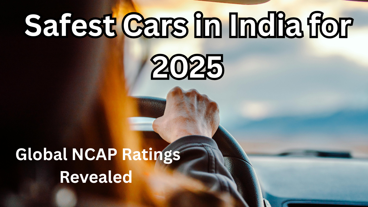 Safest Cars in India for 2025 – Global NCAP Ratings Revealed