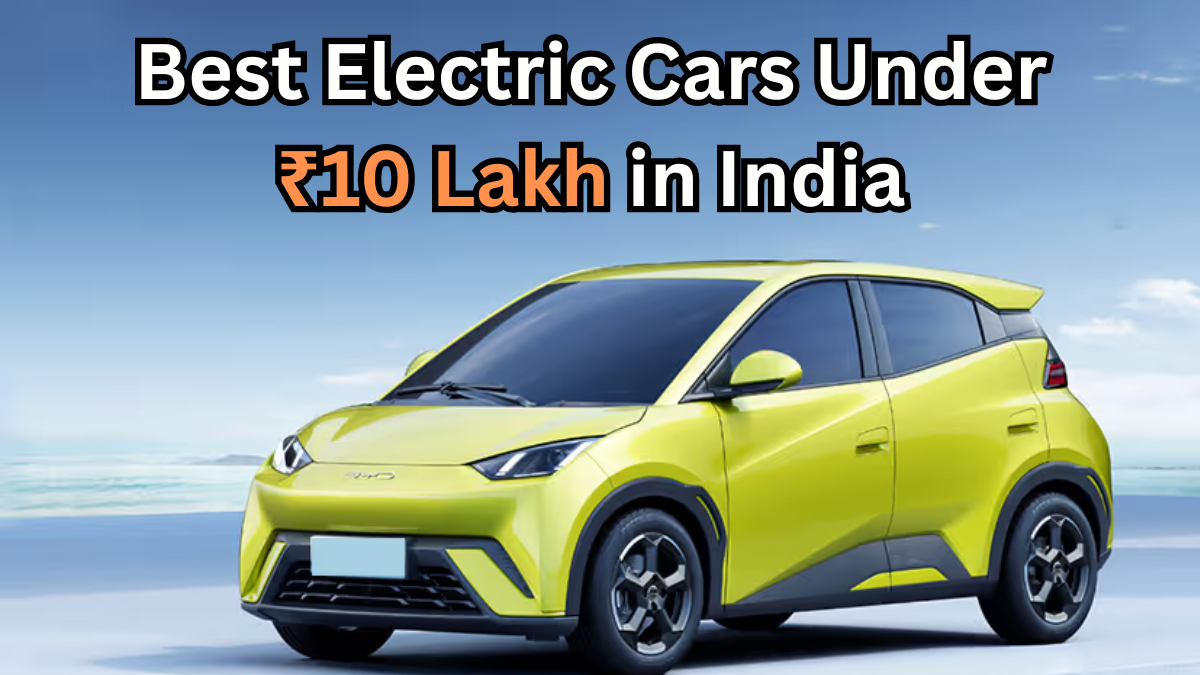 Best Electric Cars Under ₹10 Lakh in India for 2025 – Affordable EVs Compared