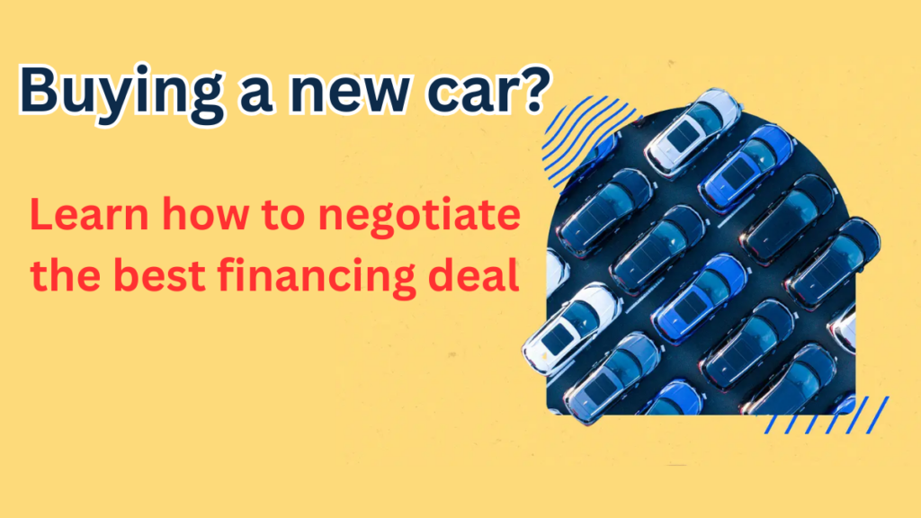 How to Get the Best Financing Deal When Buying a New Car