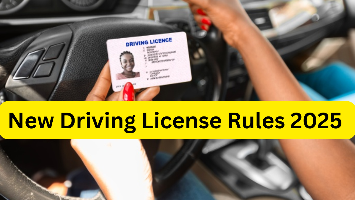 New Driving License Rules 2025 – Test Format, RTO Fees, and Age Limit Changes