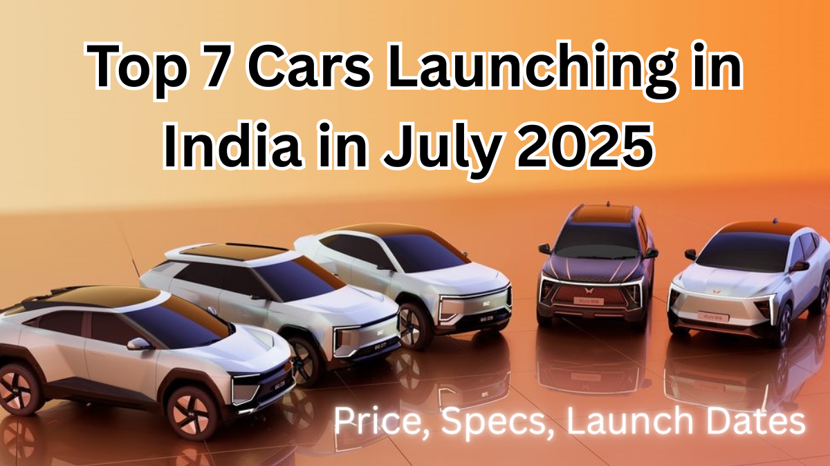 Top 7 Cars Launching in India in July 2025 – Price, Specs, Launch Dates