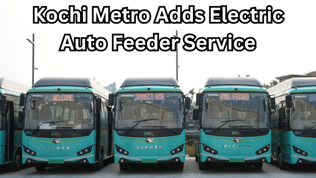 Kochi Metro Adds Electric Auto Feeder Service – Start Date & Fare