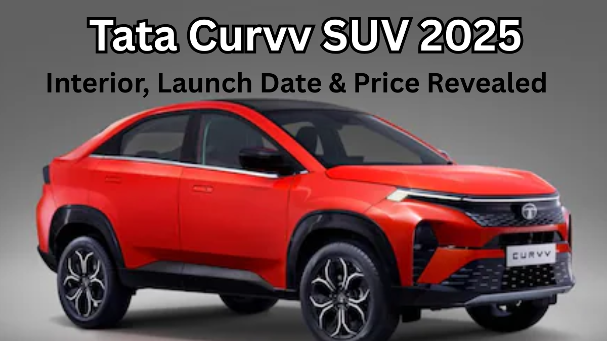 Tata Curvv SUV 2025 – Interior, Launch Date & Price Revealed