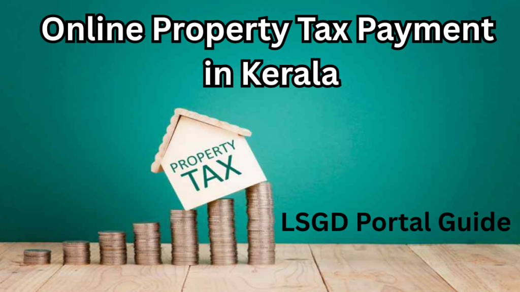 Online Property Tax Payment in Kerala 2025 – LSGD Portal Guide