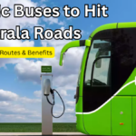 Electric Buses to Hit Kerala Roads in 2025 – Routes & Benefits