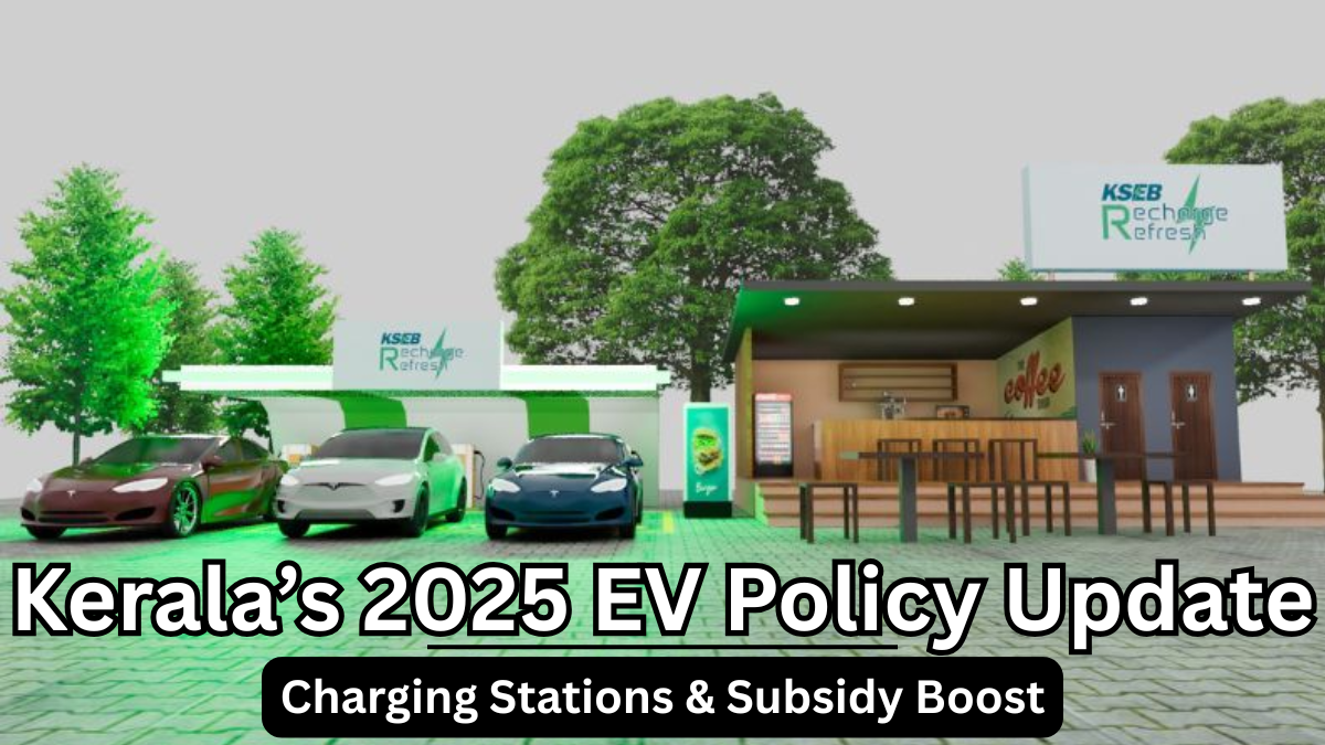 Kerala’s 2025 EV Policy Update – More Charging Stations & Subsidy Boost