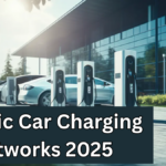 Electric Car Charging Networks 2025: Global Expansion & Fast Charging Updates
