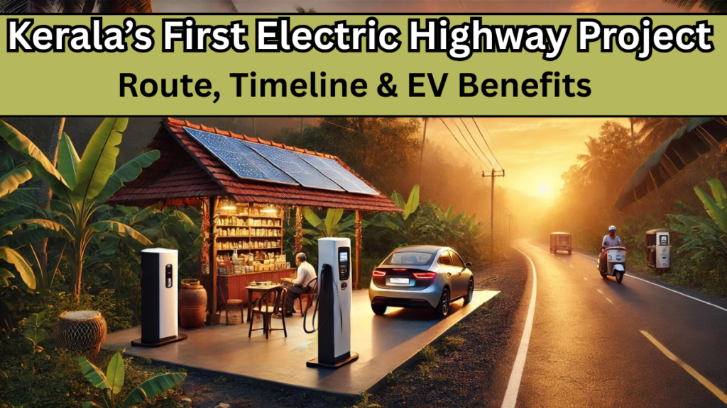 Kerala’s First Electric Highway Project – Route, Timeline & EV Benefits