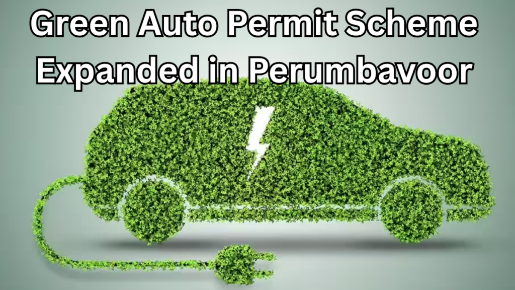 Green Auto Permit Scheme Expanded in Perumbavoor – EV Push Continues