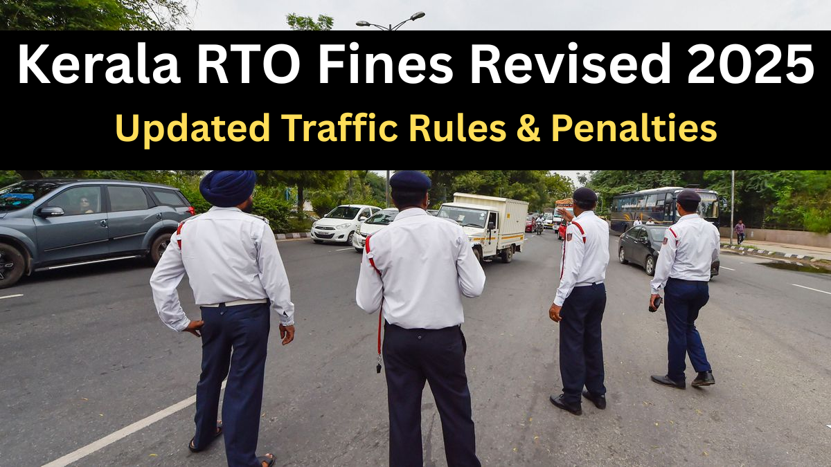 Kerala RTO Fines Revised 2025 – Updated Traffic Rules & Penalties