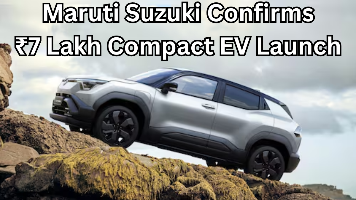 Maruti Suzuki Confirms ₹7 Lakh Compact EV Launch for 2025