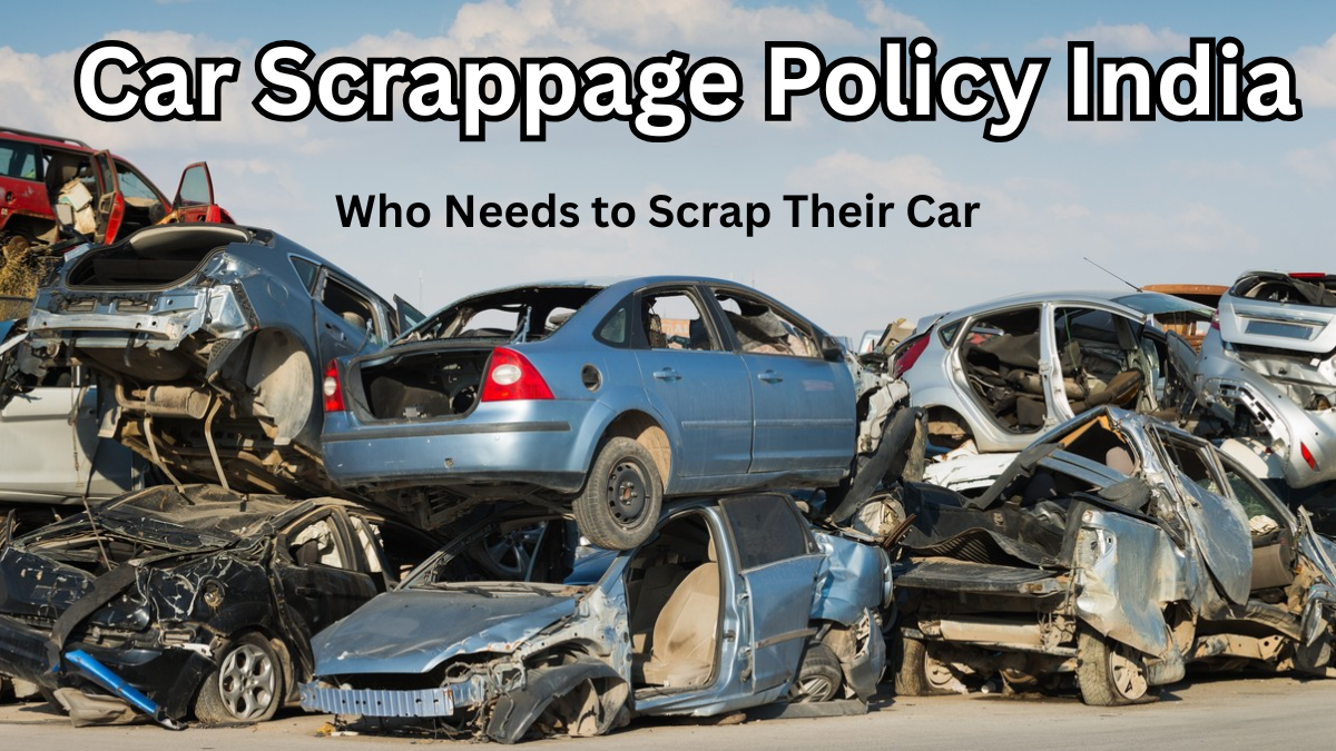Car Scrappage Policy India 2025 – Who Needs to Scrap Their Car