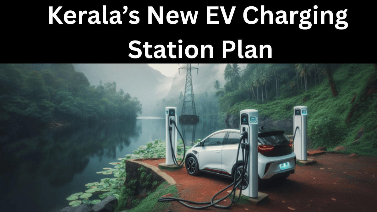 Kerala’s New EV Charging Station Plan 2025 – Locations & Rollout