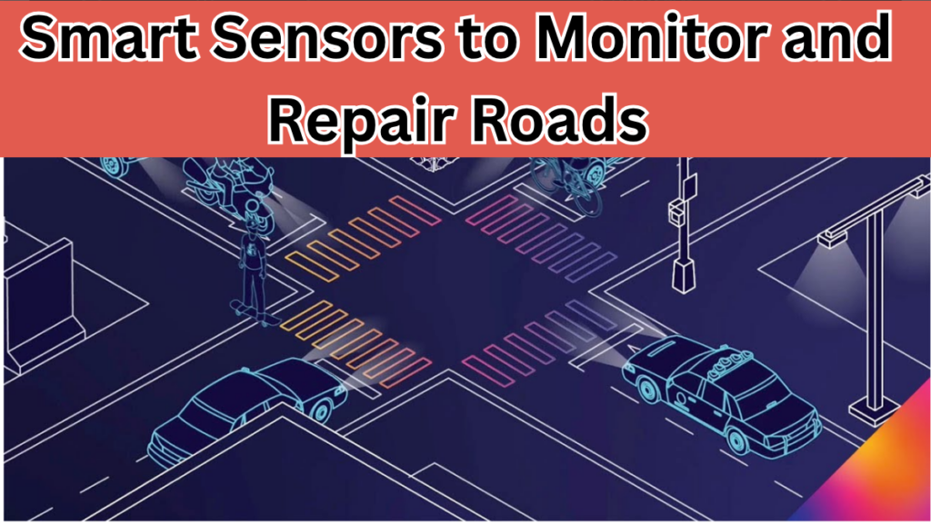 Smart Sensors to Monitor and Repair Roads in Perumbavoor by 2025