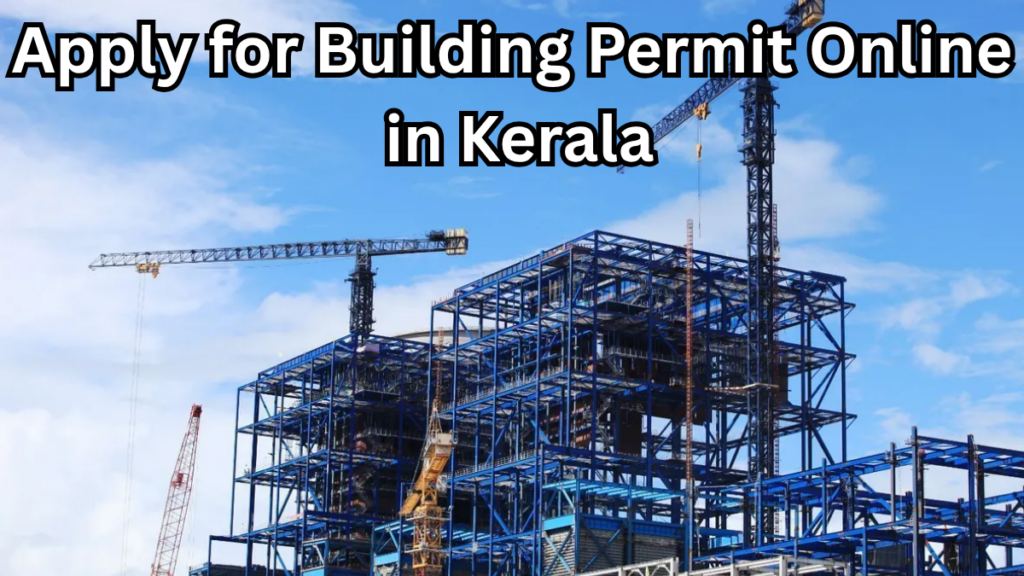 Apply for Building Permit Online in Kerala – New 2025 Procedure