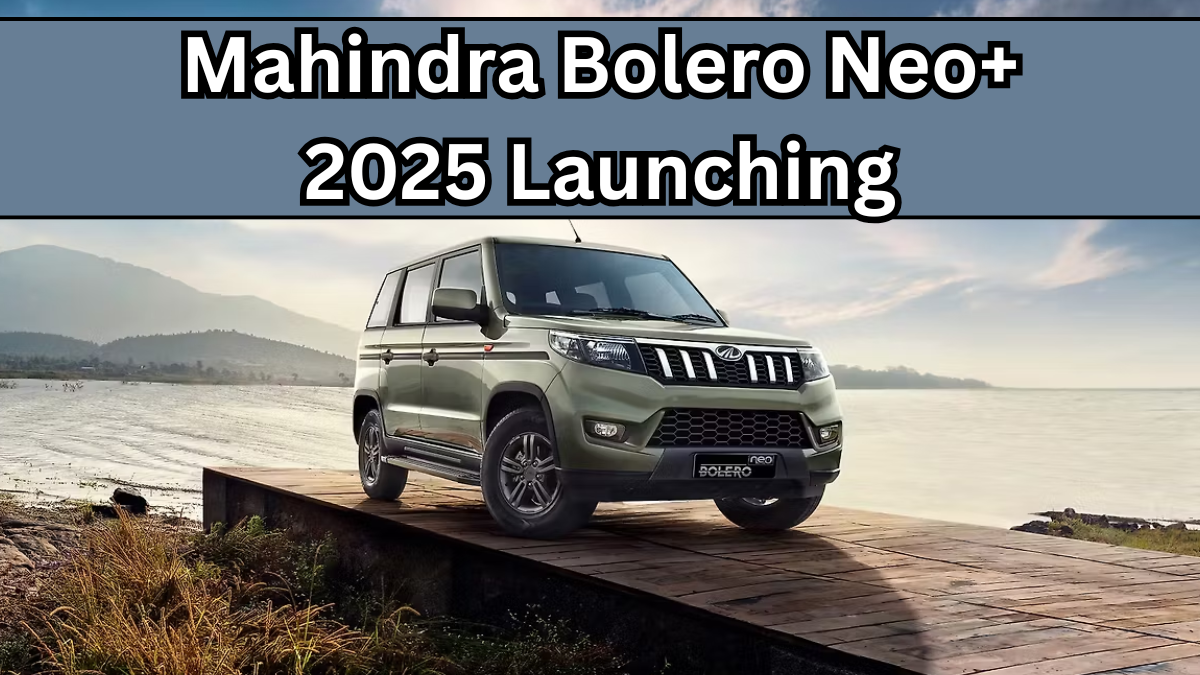 Mahindra Bolero Neo+ 2025 Launching in August – Features, Price & Mileage
