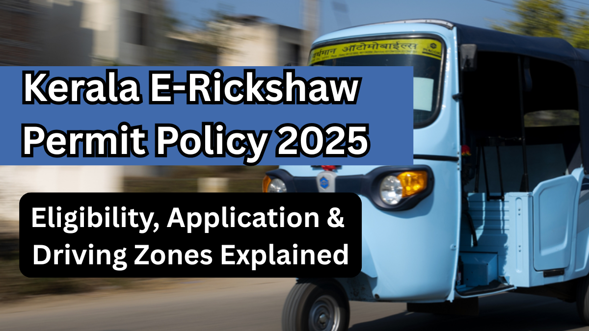 Kerala E-Rickshaw Permit Policy 2025: Eligibility, Application & Driving Zones Explained
