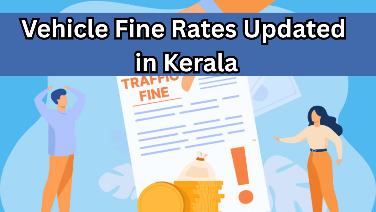 Vehicle Fine Rates Updated in Kerala – July 2025 Full List