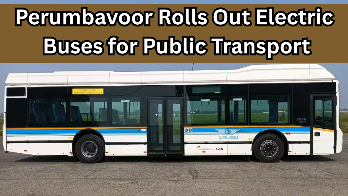Perumbavoor Rolls Out Electric Buses for Public Transport