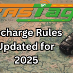 FASTag Recharge Rules Updated for 2025 – Avoid Penalty with This Guide