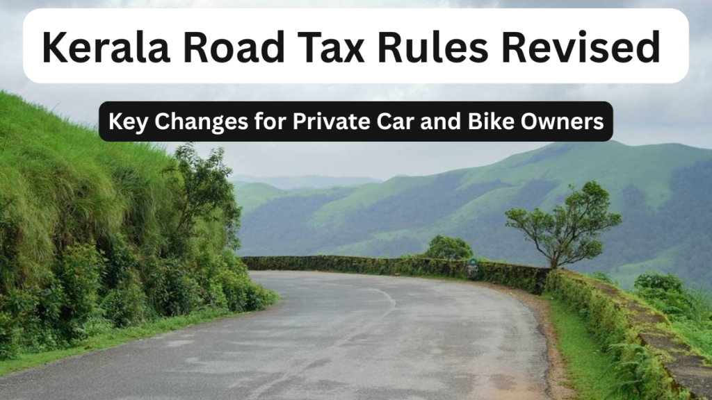 Kerala Road Tax Rules Revised for 2025 – Key Changes for Private Car and Bike Owners