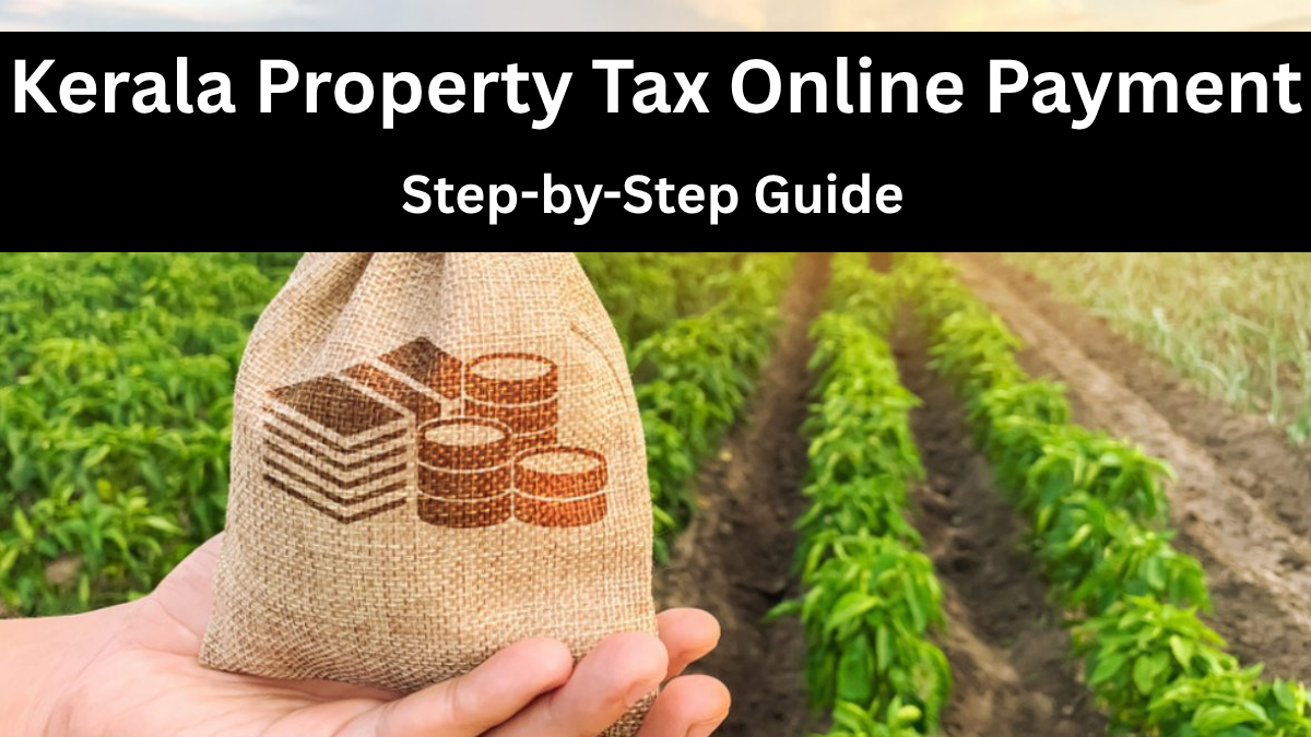 Kerala Property Tax Online Payment 2025 – Step-by-Step Guide