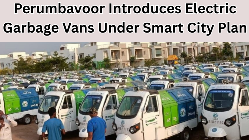 Perumbavoor to Introduce Electric Garbage Vans Under Smart City Plan