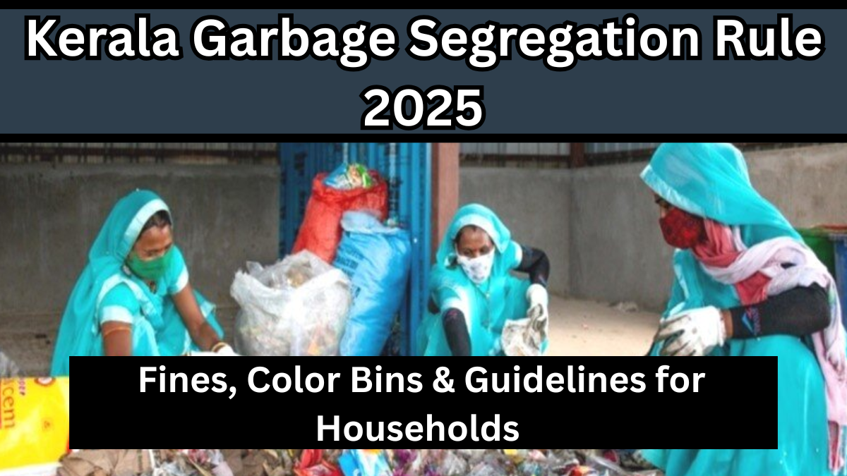 Kerala Garbage Segregation Rule 2025: Fines, Color Bins & Guidelines for Households